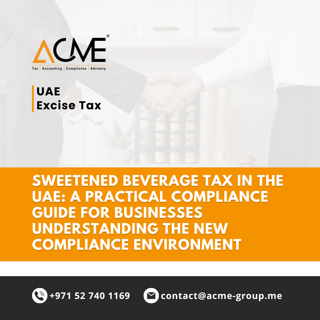 Sweetened Beverage Tax in the UAE: A Practical Compliance Guide for Businesses