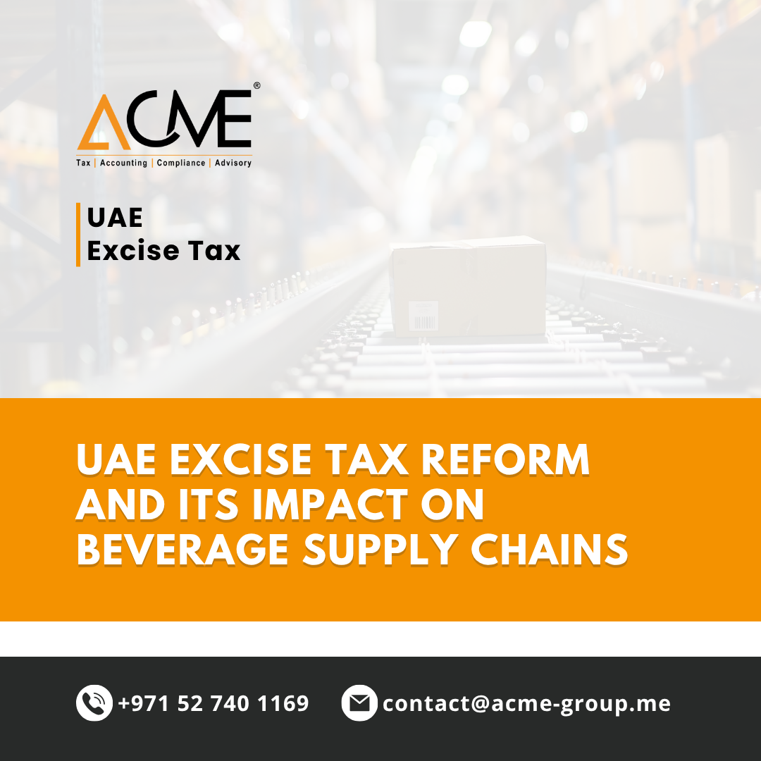 UAE Excise Tax Reform and Its Impact on Beverage Supply Chains